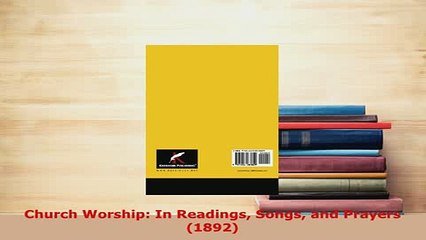 Download  Church Worship In Readings Songs and Prayers 1892 Free Books