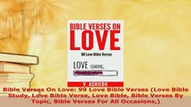 PDF  Bible Verses On Love 99 Love Bible Verses Love Bible Study Love Bible Verse Love Bible Free Boo