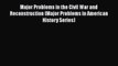 [Read book] Major Problems in the Civil War and Reconstruction (Major Problems in American