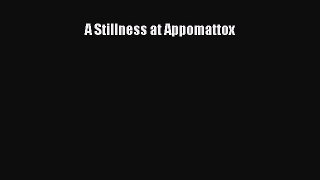 [Read book] A Stillness at Appomattox [Download] Online