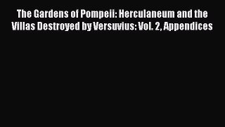 [Read book] The Gardens of Pompeii: Herculaneum and the Villas Destroyed by Versuvius: Vol.