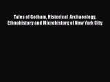 [Read book] Tales of Gotham Historical  Archaeology Ethnohistory and Microhistory of New York