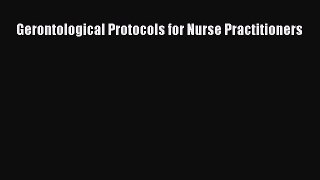 Book Gerontological Protocols for Nurse Practitioners Full Ebook