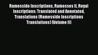 [Read book] Ramesside Inscriptions Ramesses II Royal Inscriptions: Translated and Annotated