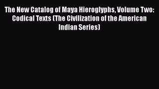 [Read book] The New Catalog of Maya Hieroglyphs Volume Two: Codical Texts (The Civilization