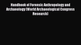 [Read book] Handbook of Forensic Anthropology and Archaeology (World Archaeological Congress