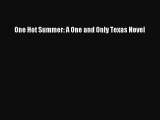 [PDF] One Hot Summer: A One and Only Texas Novel [Download] Online