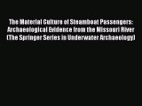 [Read book] The Material Culture of Steamboat Passengers: Archaeological Evidence from the