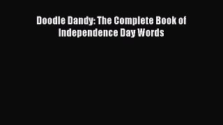 Ebook Doodle Dandy: The Complete Book of Independence Day Words Read Full Ebook