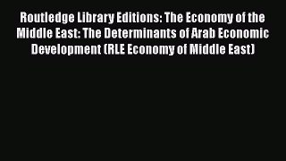 Book Routledge Library Editions: The Economy of the Middle East: The Determinants of Arab Economic