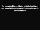 Book The Economic Effects of Aging in the United States and Japan (National Bureau of Economic