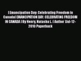 Book [ Emancipation Day: Celebrating Freedom in Canada[ EMANCIPATION DAY: CELEBRATING FREEDOM