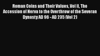 [Read book] Roman Coins and Their Values Vol II The Accession of Nerva to the Overthrow of