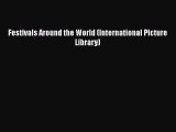 Ebook Festivals Around the World (International Picture Library) Read Full Ebook