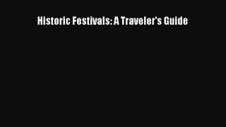 Book Historic Festivals: A Traveler's Guide Read Full Ebook