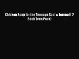 Ebook Chicken Soup for the Teenage Soul & Journal ( 2 Book Teen Pack) Read Full Ebook