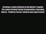 Book Creating a Latino Identity in the Nation's Capital: The Latino Festival (Latino Communities: