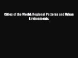 Ebook Cities of the World: Regional Patterns and Urban Environments Read Full Ebook