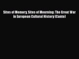 [Read book] Sites of Memory Sites of Mourning: The Great War in European Cultural History (Canto)
