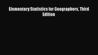 Book Elementary Statistics for Geographers Third Edition Read Full Ebook