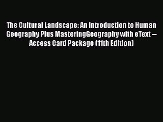 Ebook The Cultural Landscape: An Introduction to Human Geography Plus MasteringGeography with