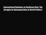 Book International Relations in Southeast Asia: The Struggle for Autonomy (Asia in World Politics)