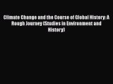 Ebook Climate Change and the Course of Global History: A Rough Journey (Studies in Environment