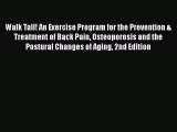 Book Walk Tall! An Exercise Program for the Prevention & Treatment of Back Pain Osteoporosis