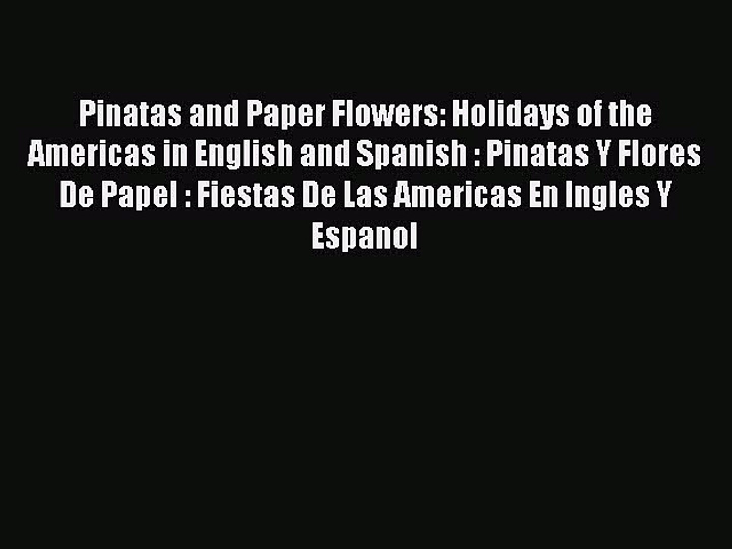 Ebook Pinatas and Paper Flowers: Holidays of the Americas in English and Spanish : Pinatas