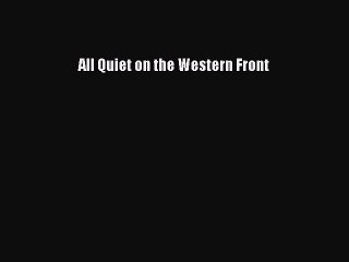 [PDF] All Quiet on the Western Front [Read] Full Ebook