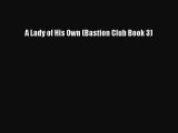 [PDF] A Lady of His Own (Bastion Club Book 3) [Read] Full Ebook