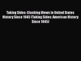 [Read book] Taking Sides: Clashing Views in United States History Since 1945 (Taking Sides: