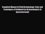 [Read book] Complete Manual of Field Archaeology: Tools and Techniques of Fieldwork for Archaeologists