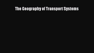 Book The Geography of Transport Systems Read Full Ebook