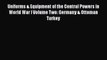[Read book] Uniforms & Equipment of the Central Powers in World War I Volume Two: Germany &