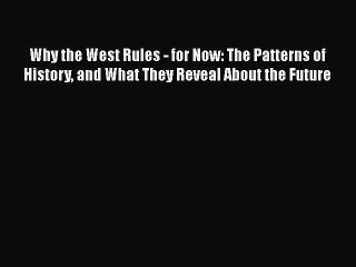 [Read book] Why the West Rules - for Now: The Patterns of History and What They Reveal About