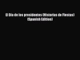Book El Día de los presidentes (Historias de Fiestas) (Spanish Edition) Read Full Ebook