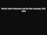 [Read book] British Tank Production and the War Economy 1934-1945 [PDF] Online