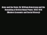 [Read book] Arms and the State: Sir William Armstrong and the Remaking of British Naval Power