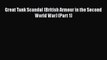 [Read book] Great Tank Scandal (British Armour in the Second World War) (Part 1) [Download]