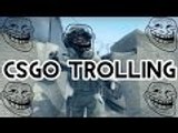 CSGO TROLLING AND FUNTAGE #1