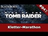 RISE OF THE TOMB RAIDER #042 - Kletter-Marathon | Let's Play Rise Of The Tomb Raider