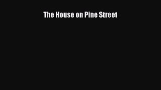 [PDF] The House on Pine Street [Download] Online