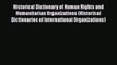 [Read book] Historical Dictionary of Human Rights and Humanitarian Organizations (Historical