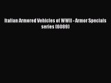 [Read book] Italian Armored Vehicles of WWII - Armor Specials series (6089) [Download] Full