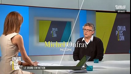 Michel Onfray , On va plus loin