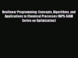 [Read Book] Nonlinear Programming: Concepts Algorithms and Applications to Chemical Processes