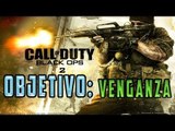 COD: BLACK OPS 2 - UNA PARTIDA DE VENGANZAS