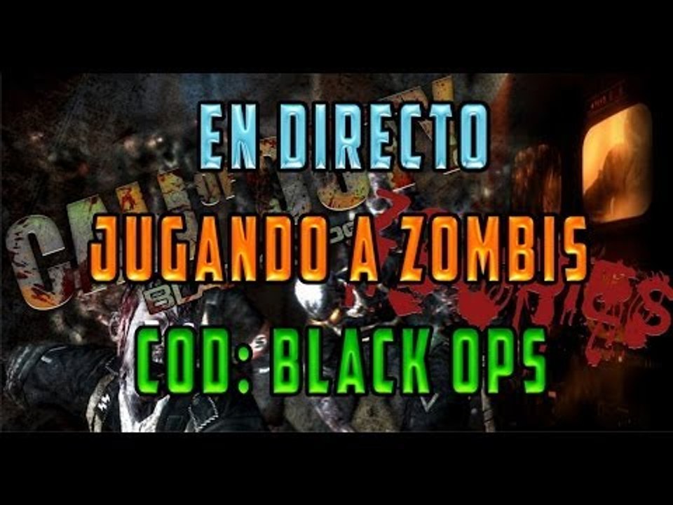 ¡JUGANDO A ZOMBIES EN DIRECTO [ASCENSION Y CALL OF THE DEAD]! - COD: BLACK OPS