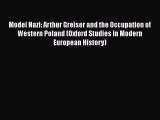 [Read book] Model Nazi: Arthur Greiser and the Occupation of Western Poland (Oxford Studies